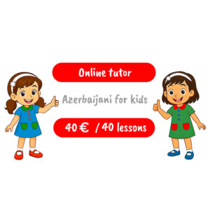 Azerbaijani for kids/onl tutor/40 les
